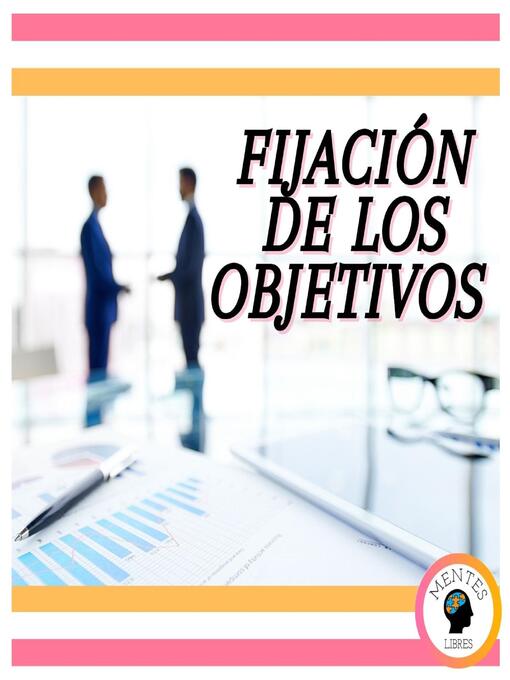 Title details for Fijación de los Objetivos by MENTES LIBRES - Available